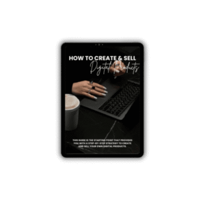 How To Create & Sell Digital Products